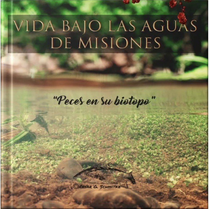 Livro A vida sob as águas de Misiones - César Schmitke